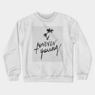 Forever Young Crewneck Sweatshirt